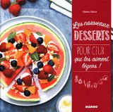 Les nouveaux desserts : pour ceux qui les aiment légers! /