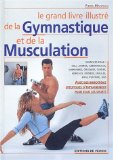 Le grand livre illustré de la gymnastique et de la musculation /