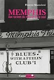 Memphis, aux racines du rock et de la soul /