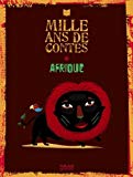 Mille ans de contes, Afrique : contes /