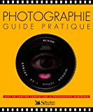 Photographie, guide pratique /