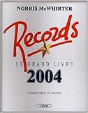 Records, le grand livre 2004 /