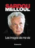 Sardou Melloul, les images de ma vie /