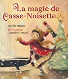 La magie de Casse-Noisette /