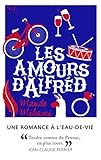 Les amours d'Alfréd : romance à l'eau-de-vie : roman /