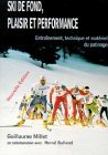 Le patinage en ski de fond, plaisir et performance : entraînement, technique et matériel du patinage /