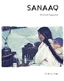 Sanaaq : roman inuit /