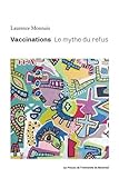 Vaccinations : le mythe du refus /