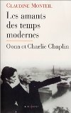 Les amants des temps modernes : Charles et Oona Chaplin /