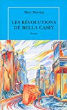 Les révolutions de Bella Casey : roman /