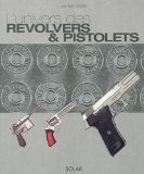 L'univers des revolvers & pistolets /
