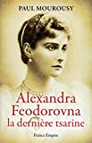 Alexandra Feodorovna, la dernière tsarine /