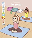 J'apprends le yoga /