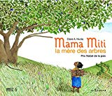 Maman Miti la mère des arbres : prix Nobel de la paix /