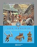 Les Gaulois : des invasions celtiques à l'occupation romaine /