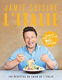Jamie cuisine l'Italie : 140 recettes du coeur de l'Italie /
