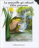La grenouille qui refusait d'être princesse /