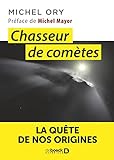 Chasseur de comètes : la quête de nos origines /