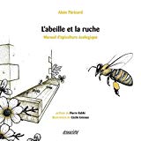 L'abeille et la ruche : manuel d'apiculture écologique /
