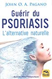 Guérir du psoriasis : l'alternative naturelle /