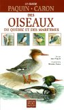 Le guide Paquin-Caron des oiseaux du Québec et des Maritimes /