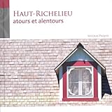 Haut-Richelieu atours et alentours /