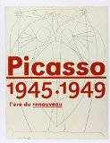 Picasso, 1945-1949 : l'ère du renouveau /