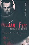 William Fyfe, tueur en série : autopsie d'une enquête policière /