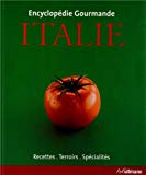 Encyclopédie gourmande Italie : recettes, terroirs, spécialités /