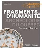 Fragments d'humanité : pièces de collections /