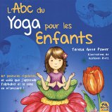 L'ABC du yoga pour les enfants : 67 postures rigolotes, et voilà que j'apprends l'alphabet et le yoga en m'amusant! /