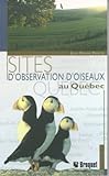 Guide des sites d'observation d'oiseaux au Québec /