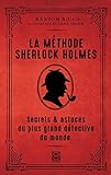 La méthode Sherlock Holmes : secrets & astuces du plus grand détective du monde /