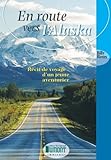 En route vers l'Alaska : récit de voyage d'un jeune aventurier /