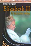 Elizabeth II : la dernière reine /