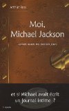 Moi, Michael Jackson : [carnets secrets des derniers jours] /