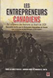 Les entrepreneurs canadiens, du commerce des fourrures au krach de 1929 /