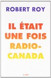 Il était une fois Radio-Canada /