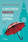Le mystérieux parapluie d'Arthur Shipwall : roman /