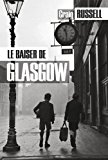 Le baiser de Glasgow : roman /