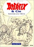 Astérix & Cie-- : entretiens avec Uderzo /