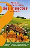 Abeilles, fourmis, termites : des insectes en famille /