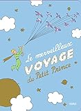 Le merveilleux voyage du Petit Prince.