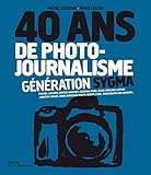 40 ans de photo-journalisme, génération Sygma /