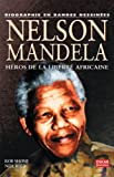 Nelson Mandela, héros de la liberté africaine /