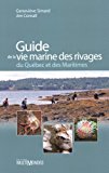 Guide de la vie marine des rivages du Québec et des Maritimes /