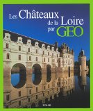 Les châteaux de la Loire par GEO /