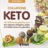 Collations keto : 100 délicieuses gâteries pour des régimes cétogène, paléo et à faible teneur en glucides /