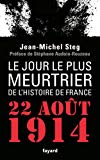 Le jour le plus meurtrier de l'histoire de France, 22 août 1914 /