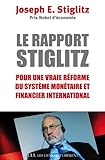 Le rapport Stiglitz : pour une vraie réforme du système monétaire et financier international après la crise mondiale /